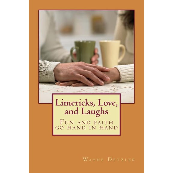 Limericks, Love, and Laughs: Fun and faith go hand-in-hand (Paperback)