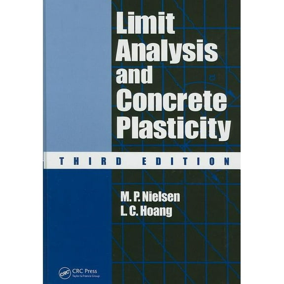 Limit Analysis and Concrete Plasticity (Updated, Revise) (Hardcover)
