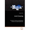 thumbnail image 1 of Limit Crossing - Guide for Solving Combinatorial Problems by Exploiting Bounds (Paperback), 1 of 1