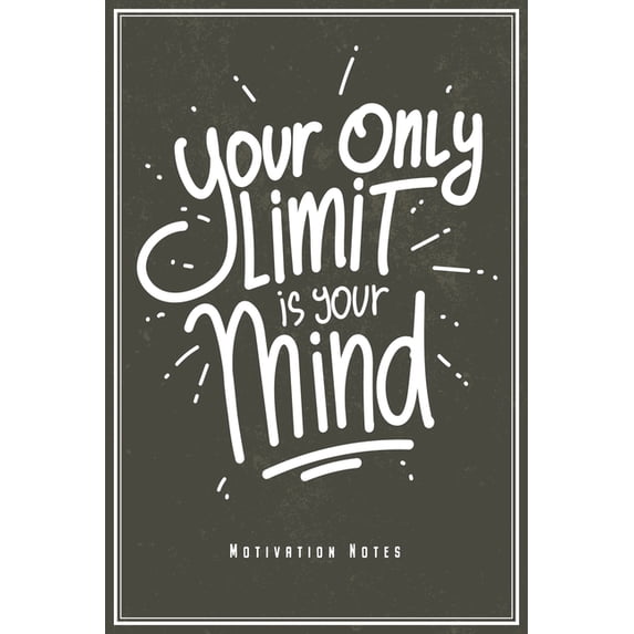 Your Only Limit Is Your Mind: Motivations Notizbuch Planer Tagebuch Schreibheft - Geschenk Fr Macher Motivation Inspiration und Erfolg 15,2 x 22.9 . Geschenkidee Zu Geburtstag Weihn 108966737X