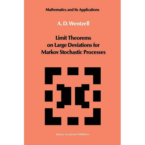 Limit Theorems on Large Deviations for Markov Stochastic Processes (Softcover Reprint of the Origi) (Mathematics and Its Applications #38)