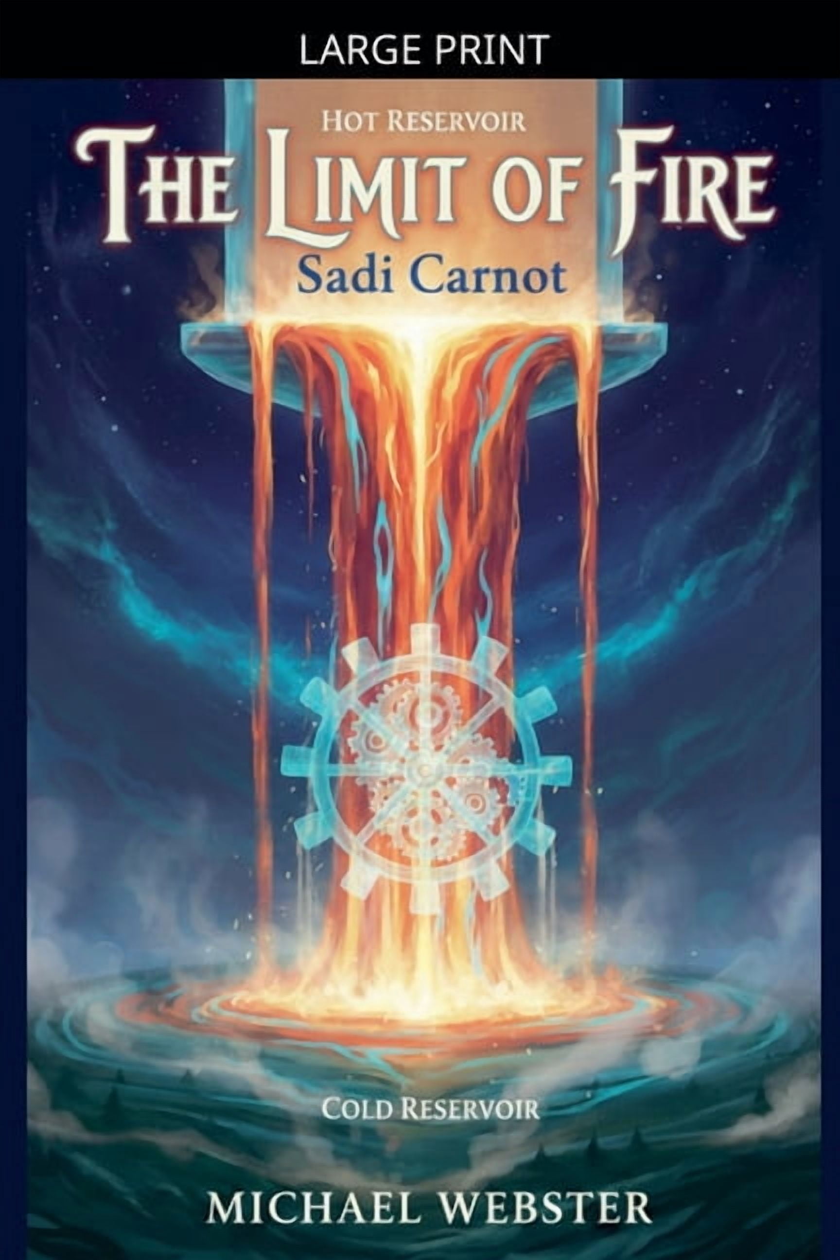 The Limit of Fire: Sadi Carnot, (Paperback)