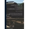 thumbnail image 1 of Limitation of Common Carriers Liability; Law Governing the Settlement of Claims Against Common Carriers for Loss, Damage, Injury, and Delay to Property Transported in Interstate and Foreign Commerce;, 1 of 1