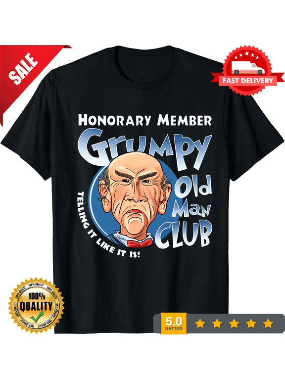 Limited EDITION Honorary member Grumpy Old Man Club Jeff Dunham Shirt S-5XL, LIMITED EDITION-TH66121