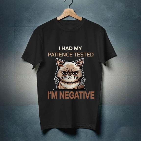 Limited Edition Funny Cat shirt, Grumpy Cat Graphic , I Had My Patience Tested, I'm Negative Humorous shirt-TH36331