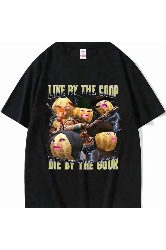Limited The Burnt Peanut GOOP Funny Meme T Shirts Live By The Goop Die By The Goop Graphic T-Shirt Men's Oversized Cotton Tshirt