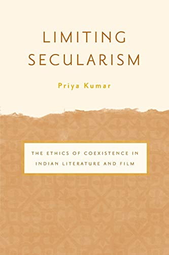 Pre-Owned Limiting Secularism: The Ethics of Coexistence in Indian Literature and Film (Paperback) 081665073X 9780816650736