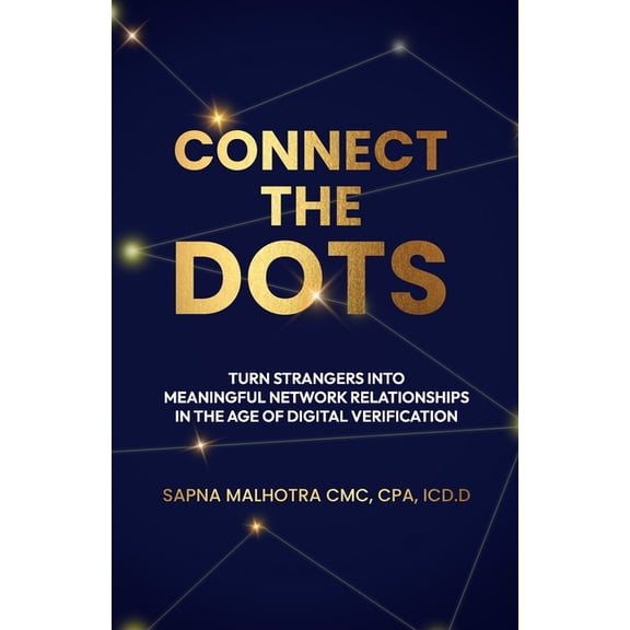 Limitless Connect the Dots: Turning Strangers Into Meaningful Network Relationships In the Age of Digital Verification, (Paperback)