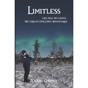 Limitless Life Has No Limits, We Create Our Own Boundaries, Paperback