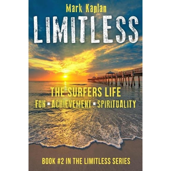 Limitless: Surfers Life Fun, Achievement, Spirituality (Volume 2)