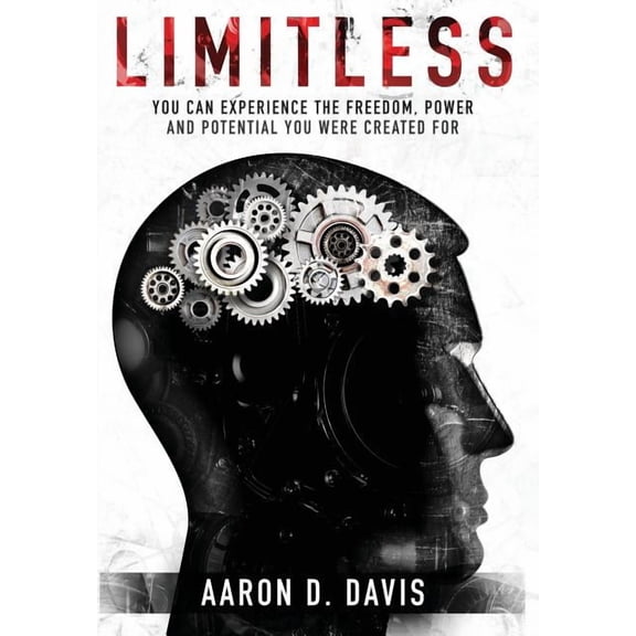 Limitless: You Can Experience the Freedom, Power and Potential You Were Created For, (Hardcover)