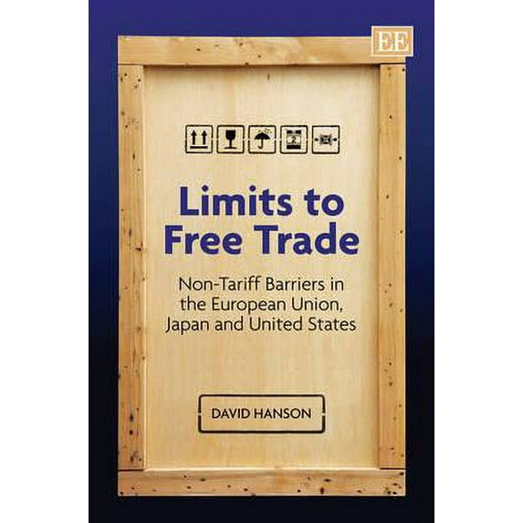Limits to Free Trade : Non-Tariff Barriers in the European Union, Japan and United States (Hardcover)