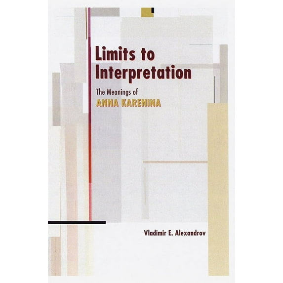 Limits to Interpretation : The Meanings of Anna Karenina (Paperback)