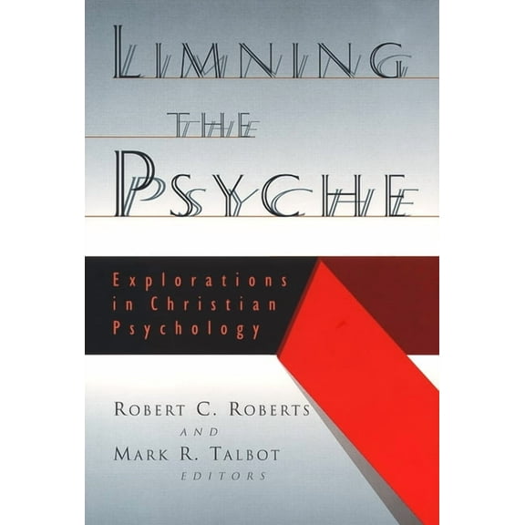 Limning the Psyche: Explorations in Christian Psychology, (Paperback)