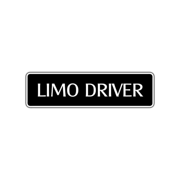 Limo Driver Street Sign Limousine Chauffeur Drive Stretch Driver Car Service 4x13.5
