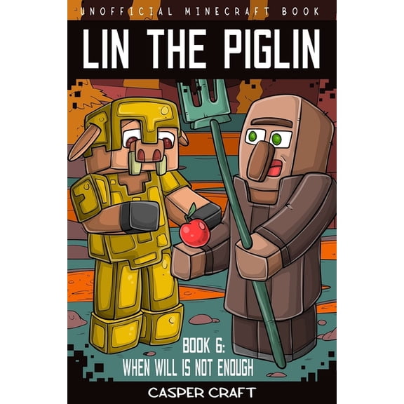 Lin the Piglin Lin the Piglin Book 6: When Will Is Not Enough, Book 6, (Paperback)