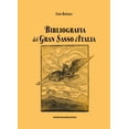 thumbnail image 1 of Lina Ranalli Bibliografia del Gran Sasso d'Italia (Paperback), 1 of 1