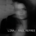 thumbnail image 1 of Lina Raul Refree - Lina_Raul Refree - Music & Performance - CD, 1 of 1
