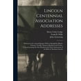 thumbnail image 1 of Lincoln Centennial Association Addresses: Delivered at the Annual Banquet Held at Springfield, Illinois, February Twelfth, Nineteen Hundred and Twelve, Commemorating the One Hundred and Third Annivers, 1 of 1
