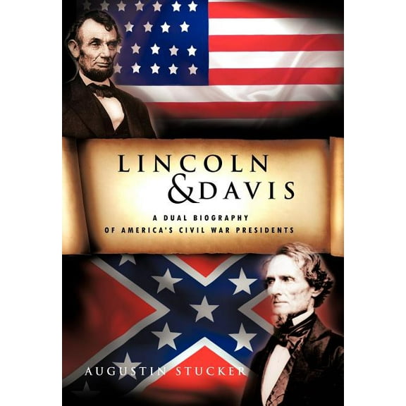 Lincoln & Davis: A Dual Biography of America's Civil War Presidents, (Hardcover)