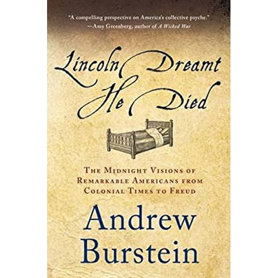 Pre-Owned Lincoln Dreamt He Died: The Midnight Visions of Remarkable Americans from Colonial Times to Freud (Paperback) 1137279168 9781137279163