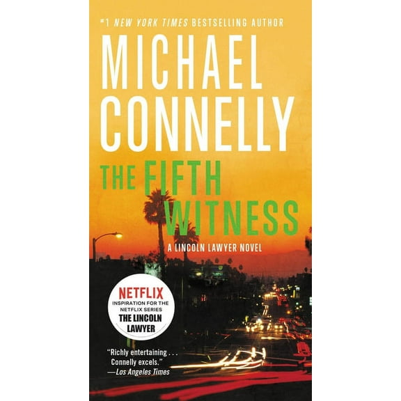 Lincoln Lawyer Novel The Fifth Witness, Book 4, (Paperback)
