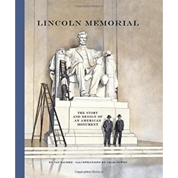 Pre-Owned Lincoln Memorial: The Story and Design of an American Monument (Hardcover) 1452127174 9781452127170