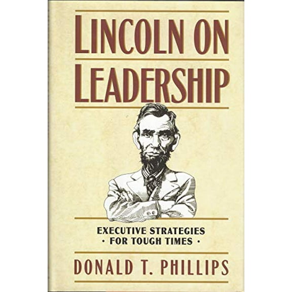 Pre-Owned Lincoln on Leadership: Executive Strategies for Tough Times (Hardcover) 0446516465 9780446516464