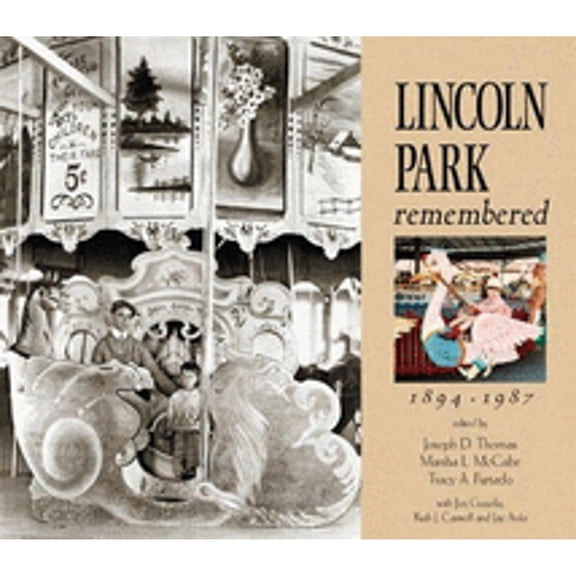Pre-Owned Lincoln Park Remembered, 1894-1987 (Paperback) by Joseph D Thomas, Marsha McCabe, Tracy A Furtado