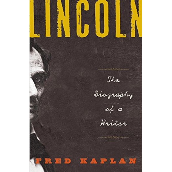 Pre-Owned Lincoln: The Biography of a Writer (Hardcover 9780060773342) by Mr. Fred Kaplan