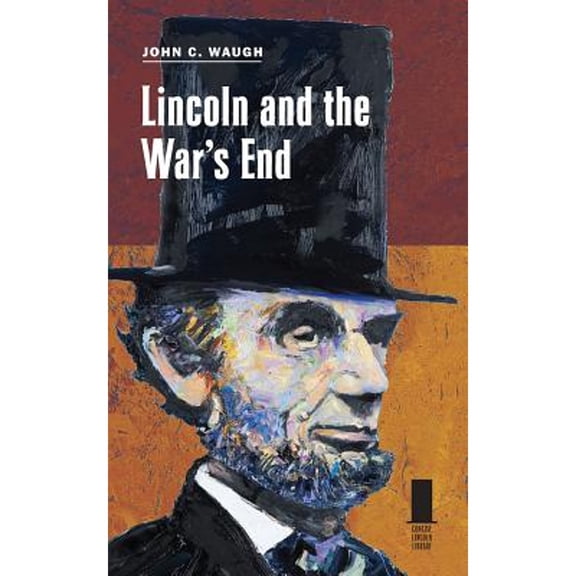 Pre-Owned Lincoln and the War's End (Hardcover) 0809333511 9780809333516