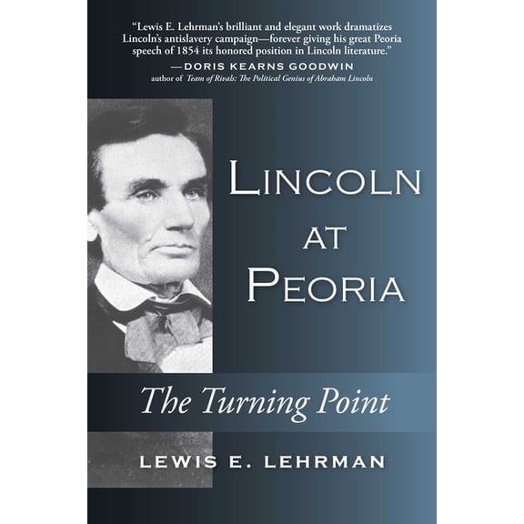 Lincoln at Peoria: The Turning Point, (Hardcover)