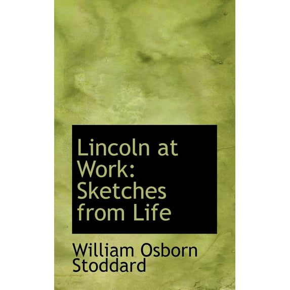 Lincoln at Work : Sketches from Life (Paperback)