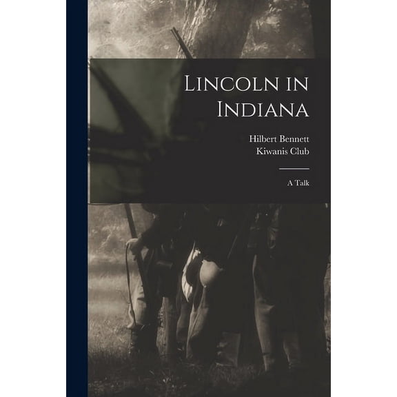 Lincoln in Indiana: a Talk, (Paperback)