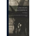 thumbnail image 1 of Lincoln's Masterpiece: a Review of the Gettysburg Address, New in Treatment and Matter (Hardcover), 1 of 1