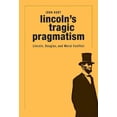 thumbnail image 1 of Lincoln's Tragic Pragmatism: Lincoln, Douglas, and Moral Conflict (Hardcover), 1 of 1