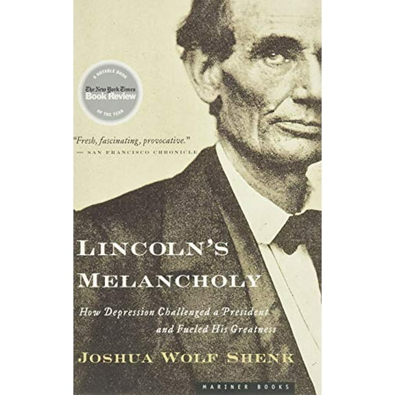 Pre-Owned Lincoln's Melancholy: How Depression Challenged a President and Fueled His Greatness (Paperback) 0618773444 9780618773442