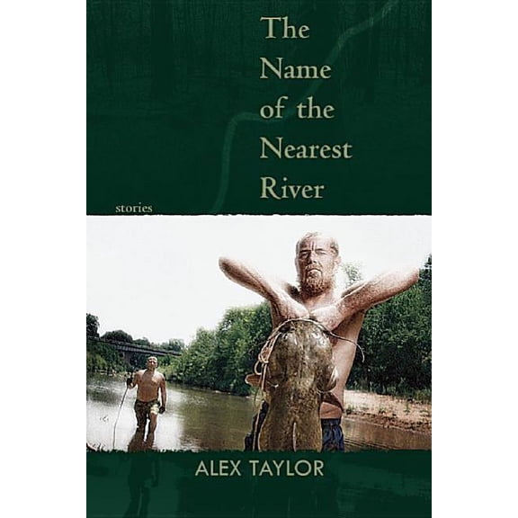 Linda Bruckheimer Kentucky Literature: The Name of the Nearest River (Paperback)