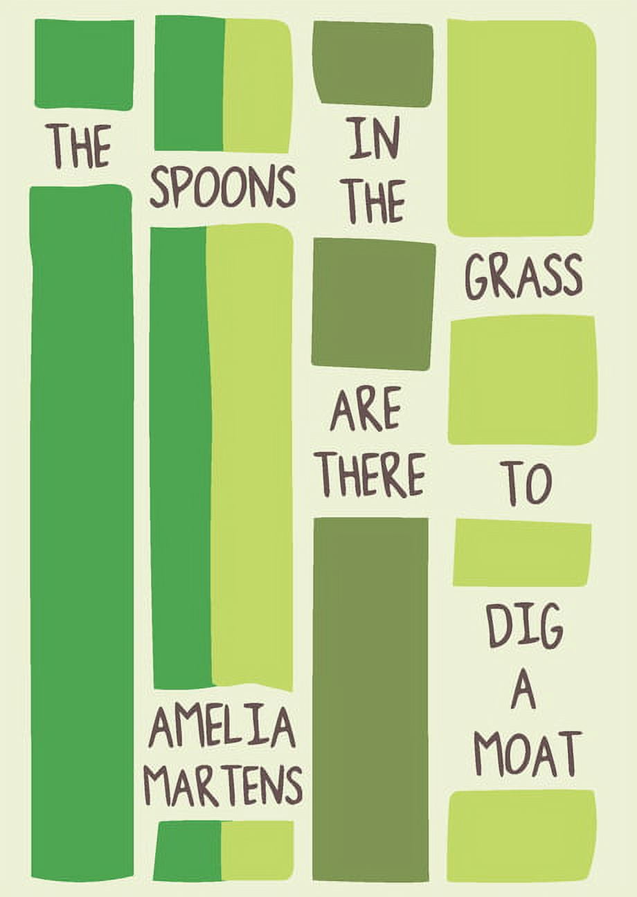 The Spoons in the Grass Are There to Dig a Moat Paperback Poetry Book