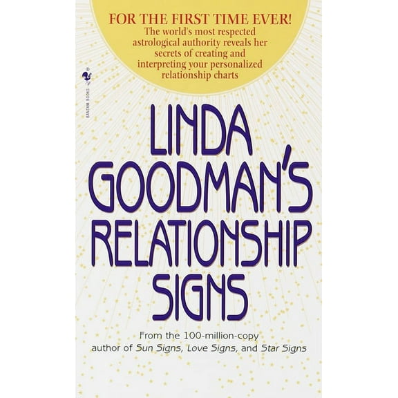 Linda Goodman's Relationship Signs: The World's Most Respected Astrological Authority Reveals Her Secrets of C, (Paperback)
