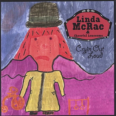 Linda McRae & Cheerful Lonesome - Cryin' Out Loud - Music & Performance - CD