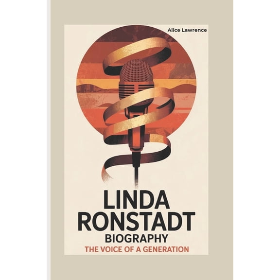 Linda Ronstadt: The Voice of a Generation, (Paperback)