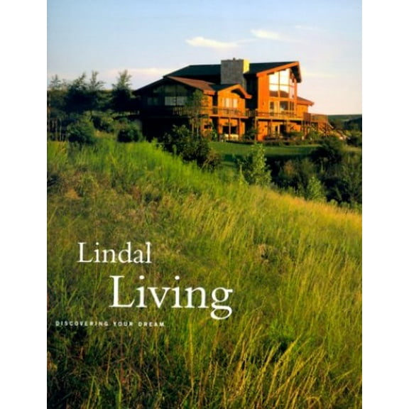 Pre-Owned Lindal Living: Discovering Your Dream (Paperback) 0962539643 9780962539640