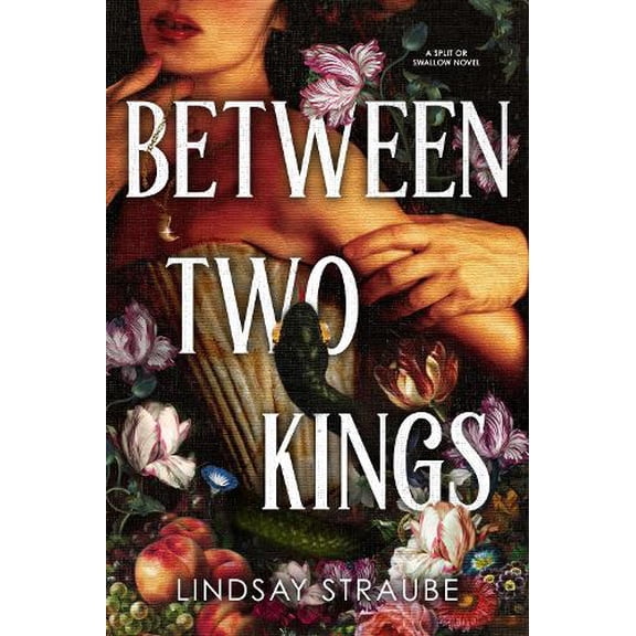 Lindsay Straube Between Two Kings (Hardcover) Split or Swallow
