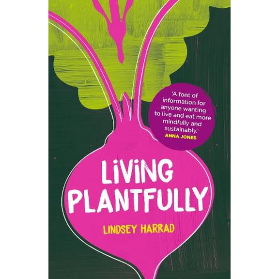 Lindsey Harrad Living Plantfully (Paperback)