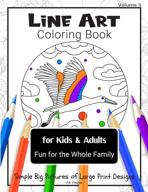 Line Art Coloring Book for Kids &amp; Ad Line Art Coloring Book for Kids &amp; Adults, Volume 5: Fun for the Whole Family, Simple Big Pictures of Large Print Des, Book 5, (Paperback)