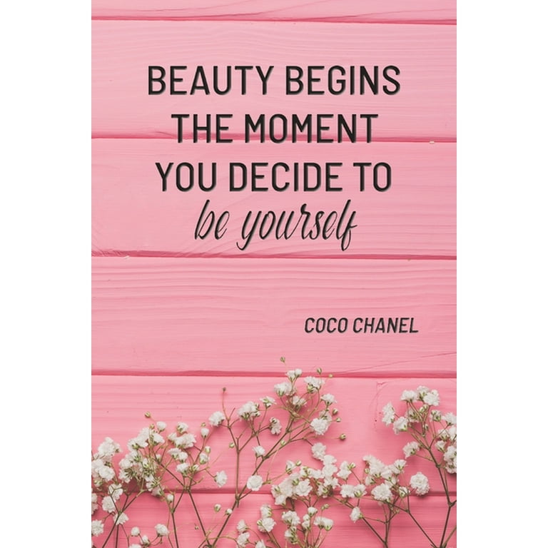 Beauty Begins the Moment You Decide to Be Yourself: COCO CHANEL: Notebook,  Organize Notes, Ideas, Follow Up, Project Management, 6 x 9 (15.24 x 22.8  (Paperback)