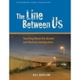 thumbnail image 1 of Pre-Owned The Line Between Us: Teaching about the Border and Mexican Immigration (Paperback) 0942961315 9780942961317, 1 of 1