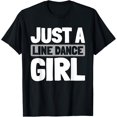 Line Dance Dancer Country Dancing Just A Line Dance Girl TShirt
