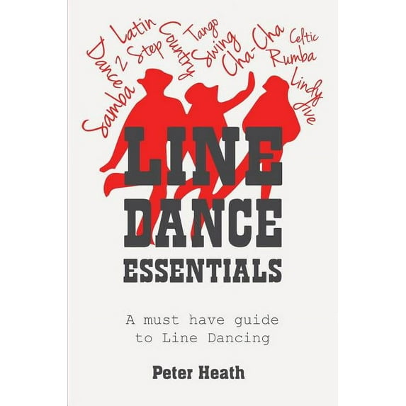 Line Dance Essentials: A must have guide to Line Dancing (Paperback)